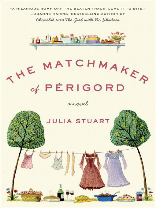 Title details for The Matchmaker of Perigord by Julia Stuart - Wait list